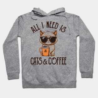 All I Need is Cats and Coffee Cat Lovers Coffee Lovers Gift Idea Hoodie